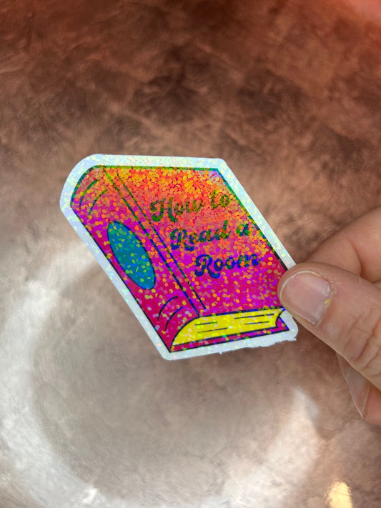 "How To Read A Room" Holographic Glitter Sticker