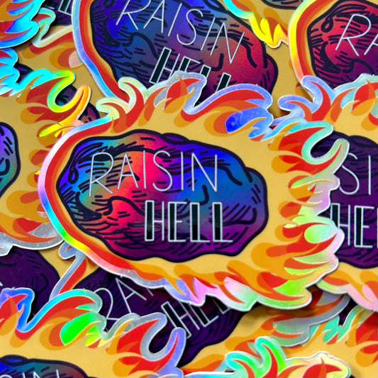 "Raisin Hell" Holographic Sticker