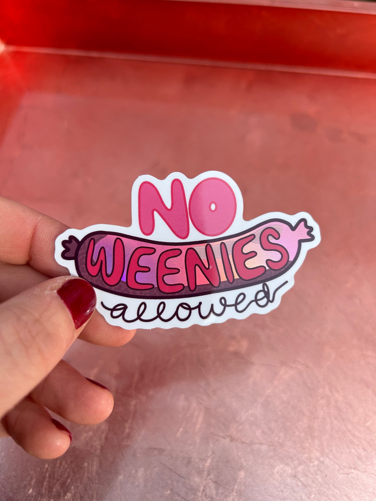 "No Weenies Allowed" Holographic Sticker