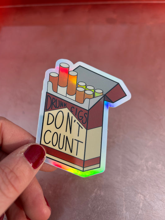 "Drunk Cigs Don't Count" Holographic Sticker