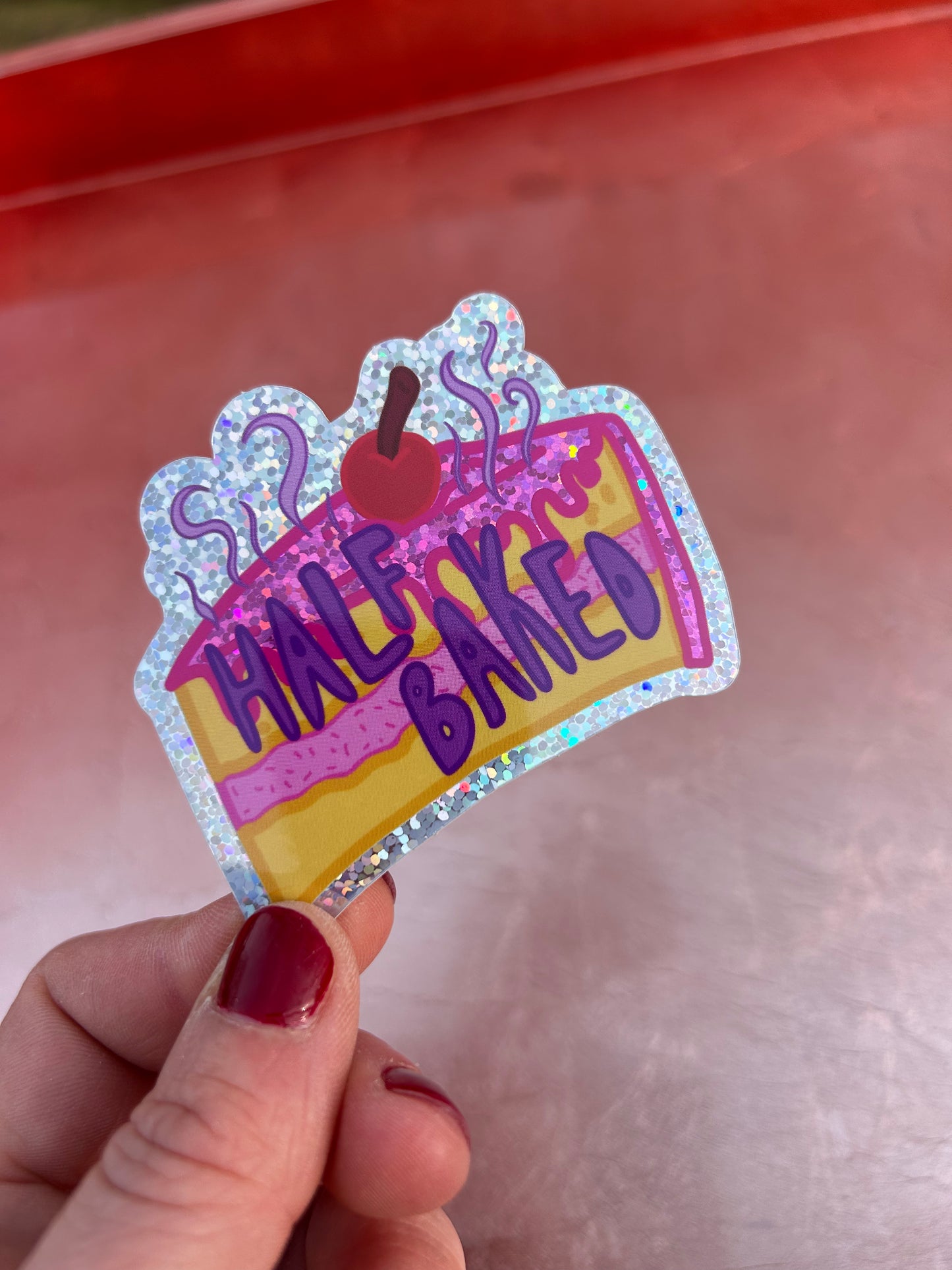 "Half Baked Cake" Holographic Glitter Sticker