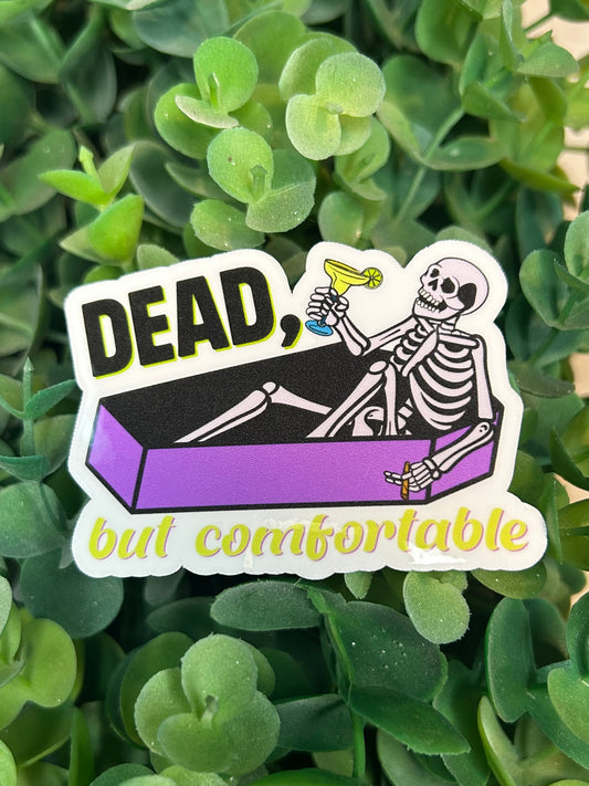 "Dead, but comfortable" Skeleton Sticker