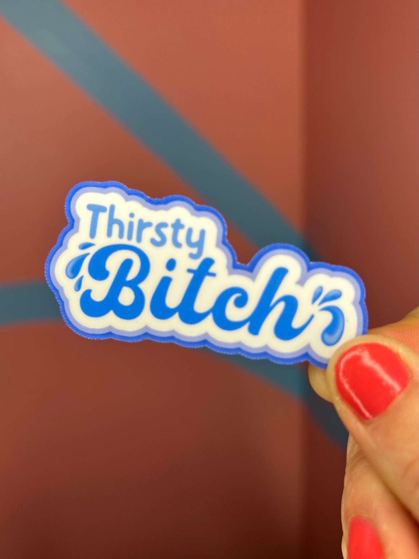 "Thirsty Bitch" Sticker