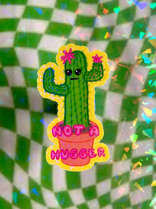 "Not a hugger" Cactus Holographic Sticker