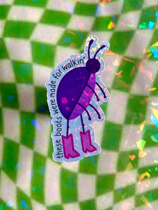 "These boots were made for walkin" Beetle Holographic Sticker